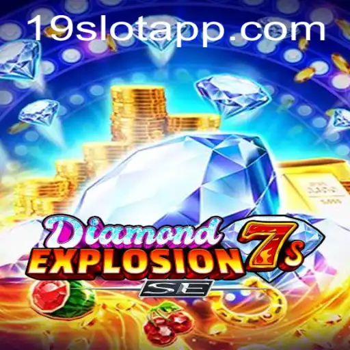 Discover the Thrilling World of DiamondExplosion7sSE on 19SLOT APP
