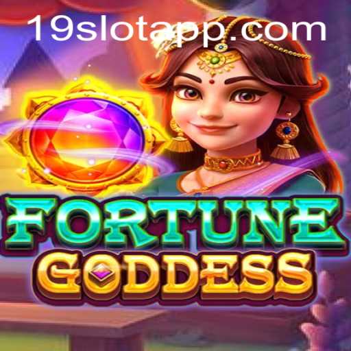 FORTUNEGODDESS: An In-Depth Look into the 19SLOT APP Gaming Experience