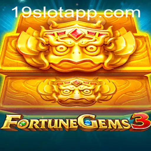 FortuneGems3: A Fascinating Dive into the World of 19SLOT APP Gaming